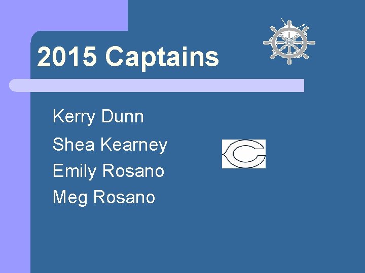 2015 Captains Kerry Dunn Shea Kearney Emily Rosano Meg Rosano 