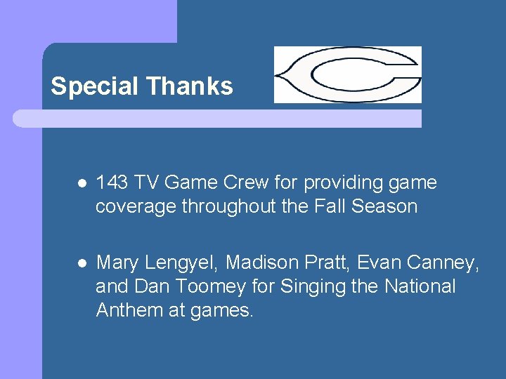 Special Thanks l 143 TV Game Crew for providing game coverage throughout the Fall