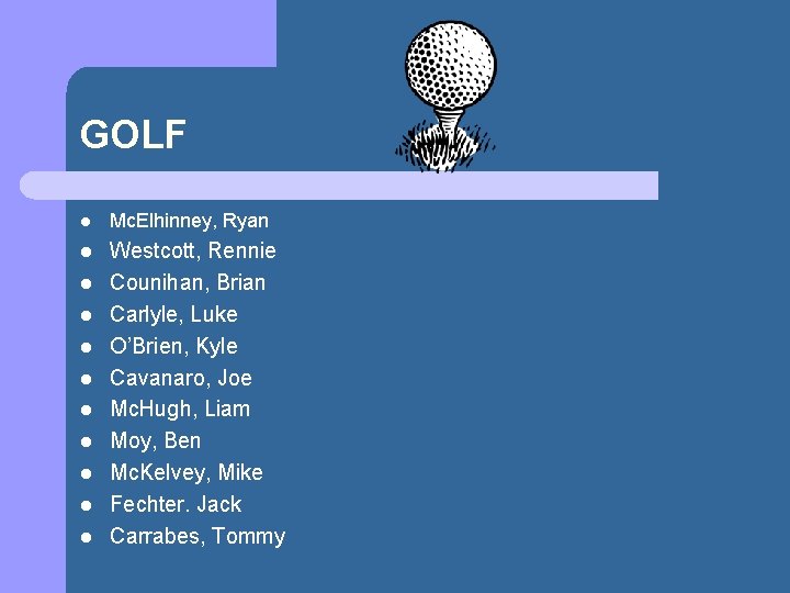 GOLF l Mc. Elhinney, Ryan l Westcott, Rennie Counihan, Brian Carlyle, Luke O’Brien, Kyle