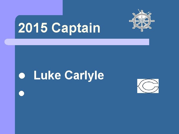 2015 Captain l Luke Carlyle l 