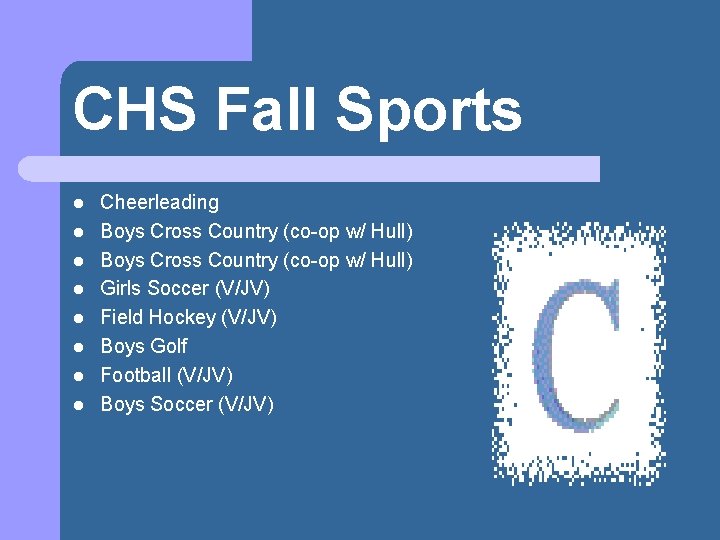 CHS Fall Sports l l l l Cheerleading Boys Cross Country (co-op w/ Hull)