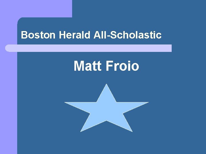 Boston Herald All-Scholastic Matt Froio 