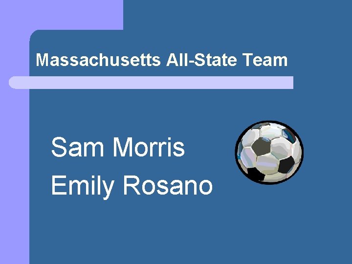 Massachusetts All-State Team Sam Morris Emily Rosano 
