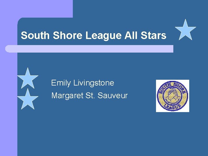 South Shore League All Stars Emily Livingstone Margaret St. Sauveur 