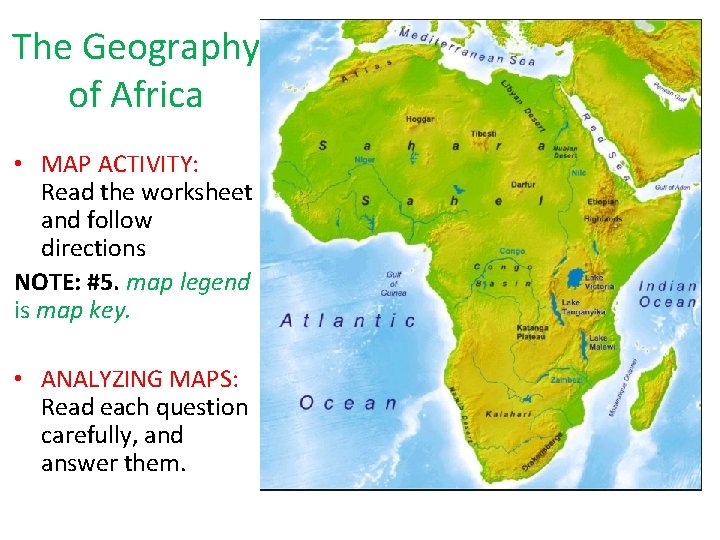The Geography of Africa • MAP ACTIVITY: Read the worksheet and follow directions NOTE: