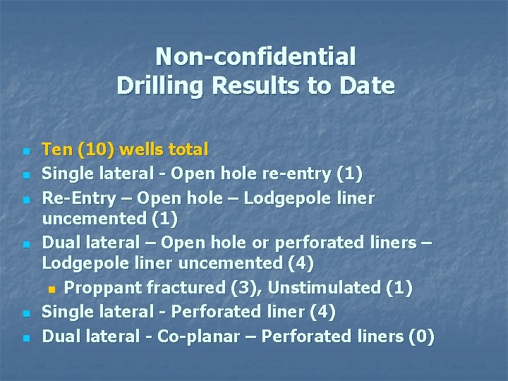 Non-confidential Drilling Results to Date n n n Ten (10) wells total Single lateral