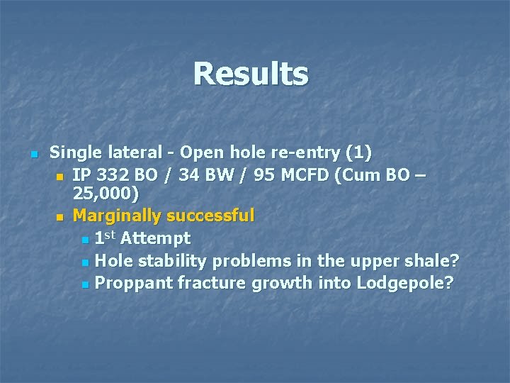 Results n Single lateral - Open hole re-entry (1) n IP 332 BO /