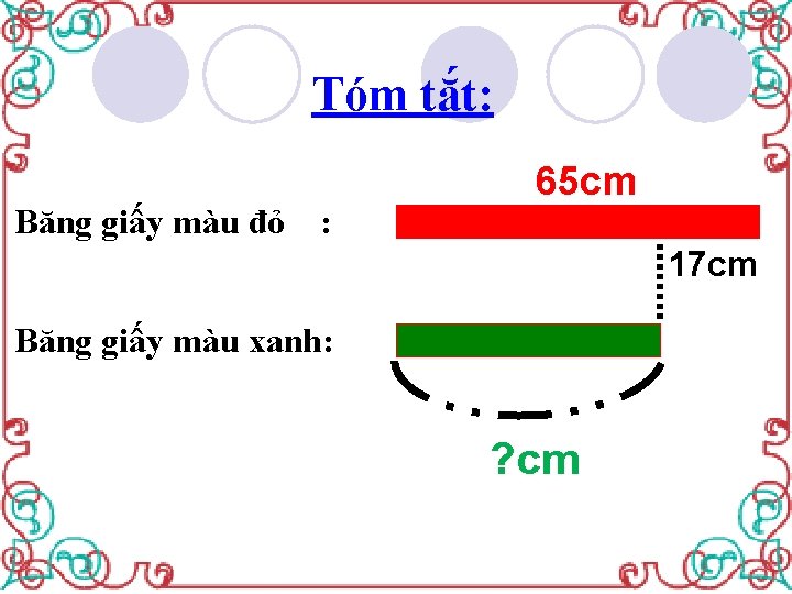 Tóm tắt: Băng giấy màu đỏ : 65 cm 17 cm Băng giấy màu