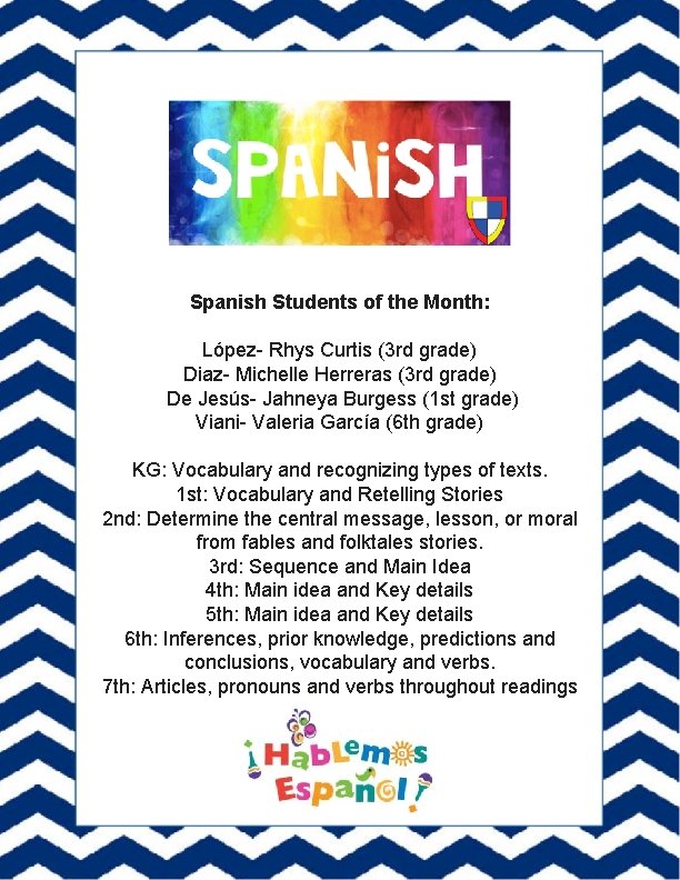 Spanish Students of the Month: López- Rhys Curtis (3 rd grade) Diaz- Michelle Herreras