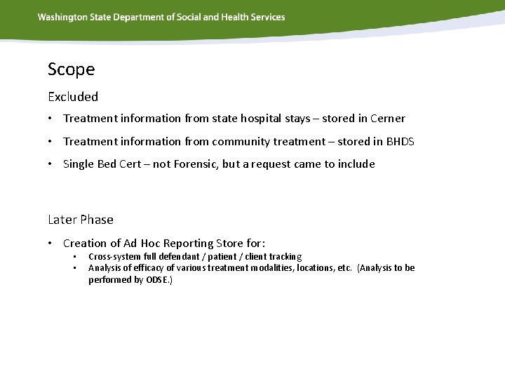 Scope Excluded • Treatment information from state hospital stays – stored in Cerner •