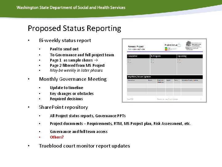 Proposed Status Reporting • Bi-weekly status report • • • Monthly Governance Meeting •