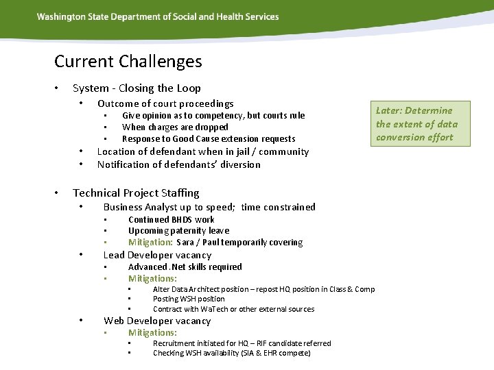 Current Challenges • System - Closing the Loop • Outcome of court proceedings •