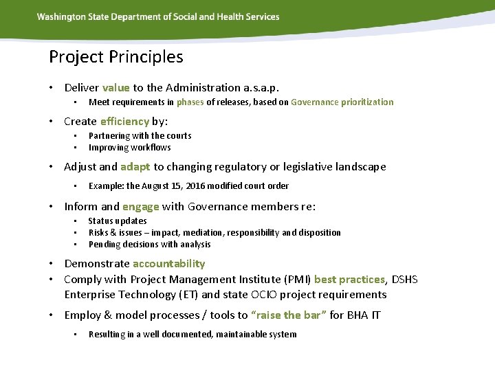 Project Principles • Deliver value to the Administration a. s. a. p. • Meet