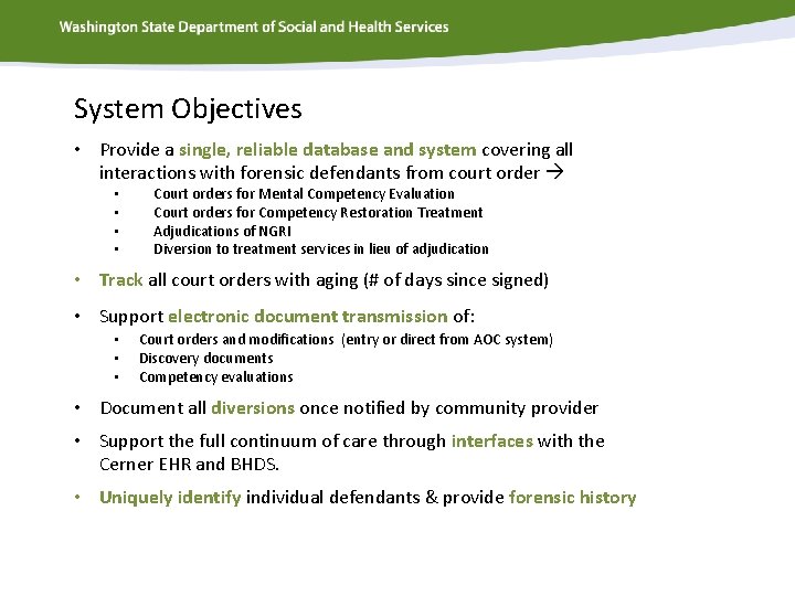 System Objectives • Provide a single, reliable database and system covering all interactions with