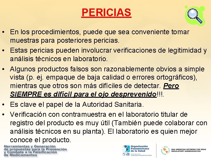 PERICIAS • En los procedimientos, puede que sea conveniente tomar muestras para posteriores pericias.