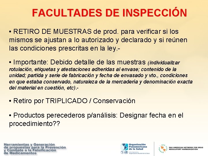 FACULTADES DE INSPECCIÓN • RETIRO DE MUESTRAS de prod. para verificar si los mismos