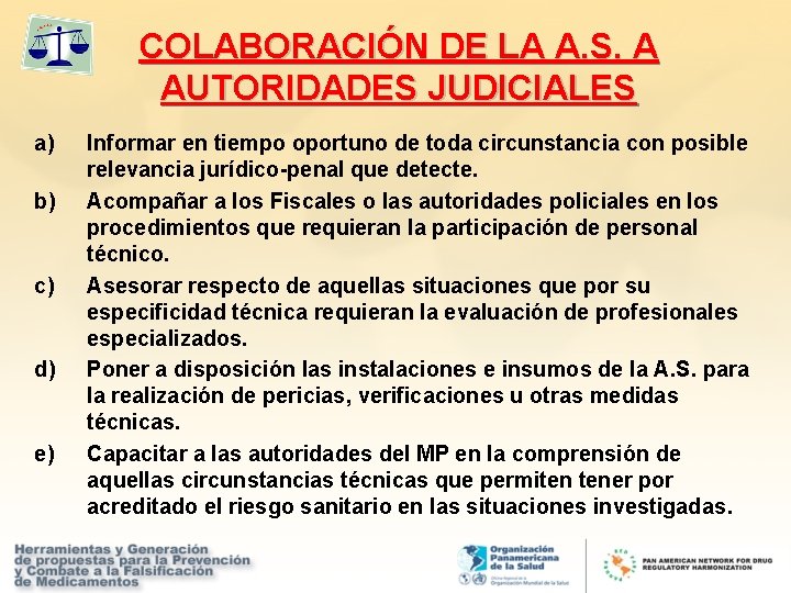 COLABORACIÓN DE LA A. S. A AUTORIDADES JUDICIALES a) b) c) d) e) Informar