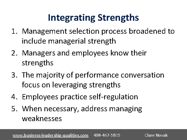 Integrating Strengths 1. Management selection process broadened to include managerial strength 2. Managers and