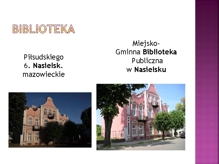 Piłsudskiego 6. Nasielsk. mazowieckie Miejsko. Gminna Biblioteka Publiczna w Nasielsku 