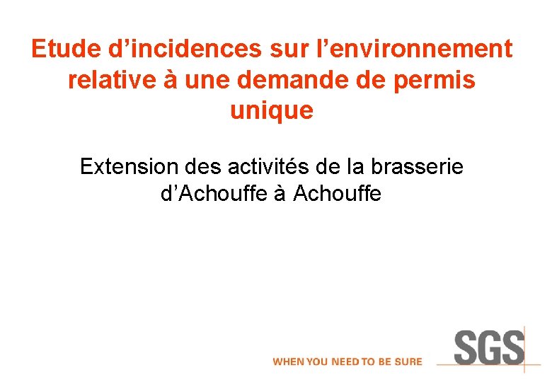 Etude d’incidences sur l’environnement relative à une demande de permis unique Extension des activités