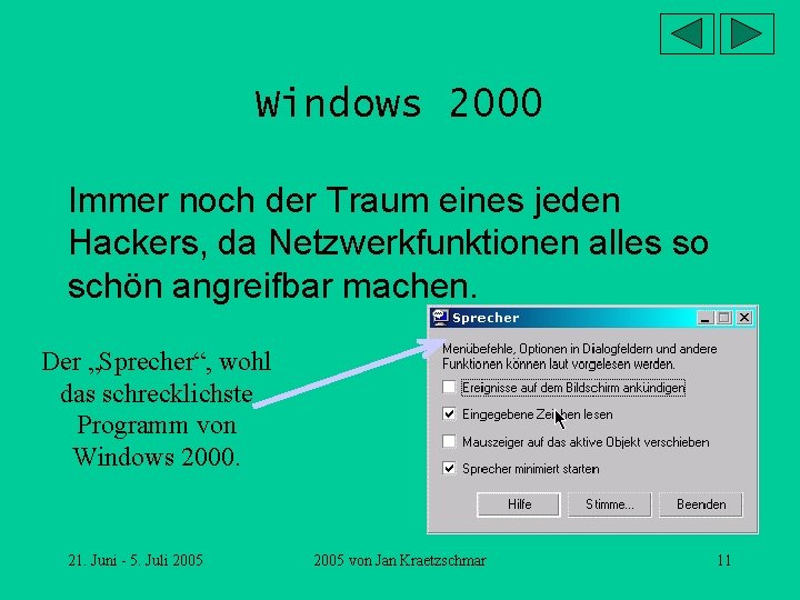 Windows 2000 Immer noch der Traum eines jeden Hackers, da Netzwerkfunktionen alles so schön