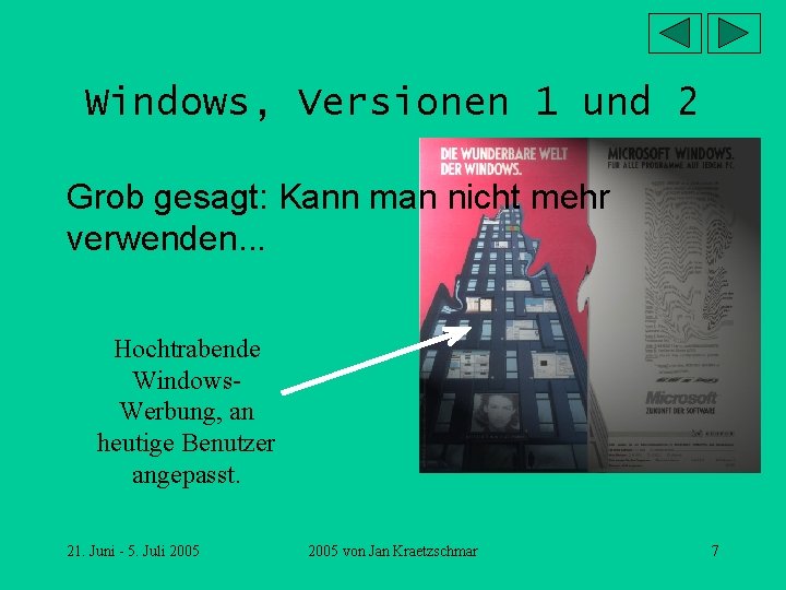 Windows, Versionen 1 und 2 Grob gesagt: Kann man nicht mehr verwenden. . .