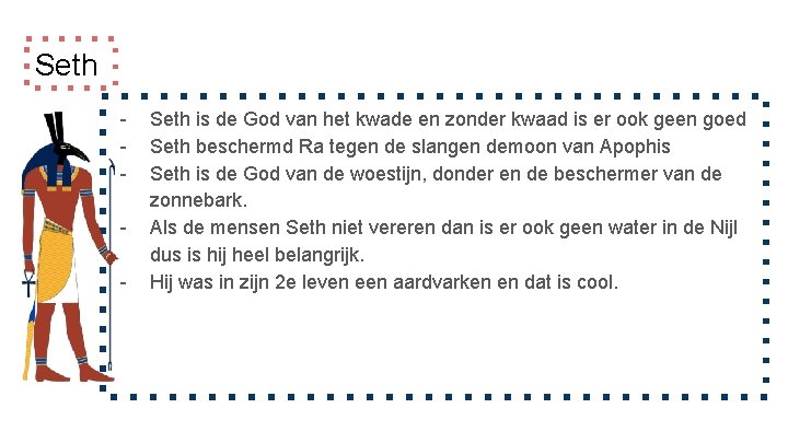 Seth - Seth is de God van het kwade en zonder kwaad is er