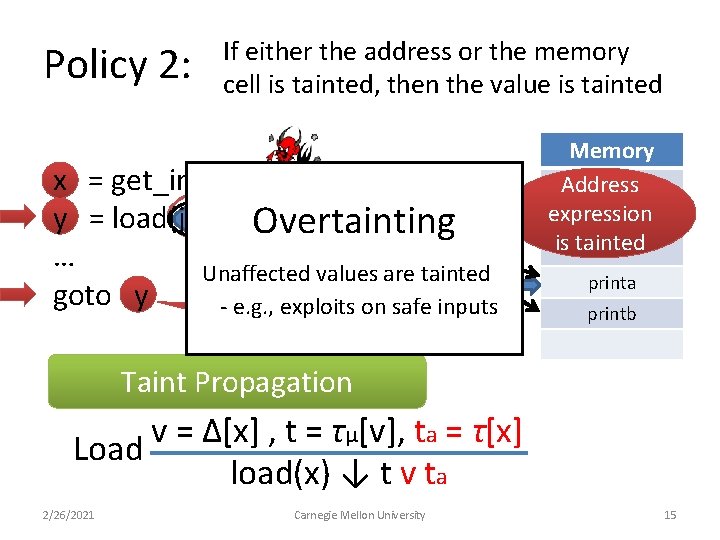 Policy 2: If either the address or the memory cell is tainted, then the