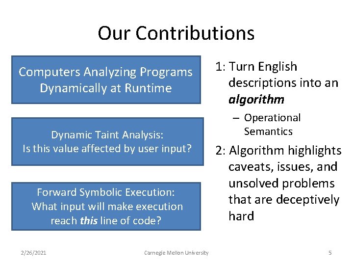Our Contributions Computers Analyzing Programs Dynamically at Runtime Dynamic Taint Analysis: Is this value