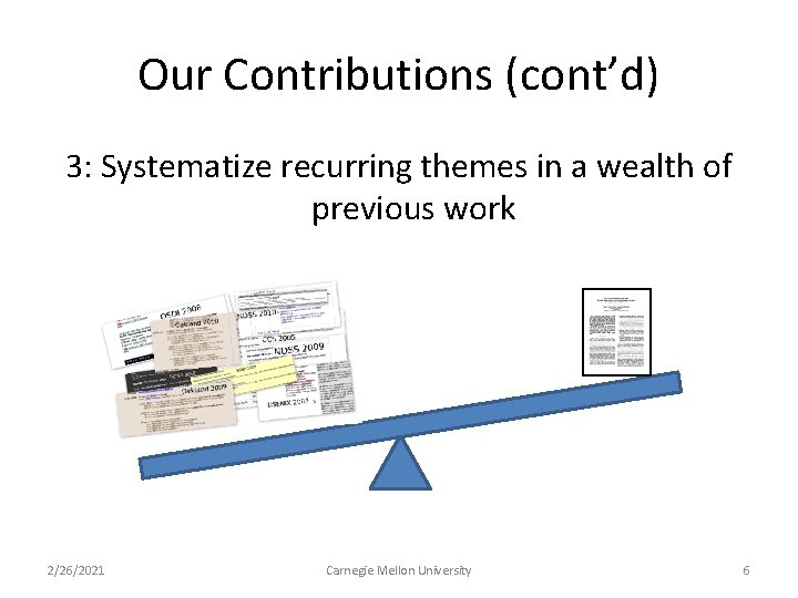 Our Contributions (cont’d) 3: Systematize recurring themes in a wealth of previous work 2/26/2021