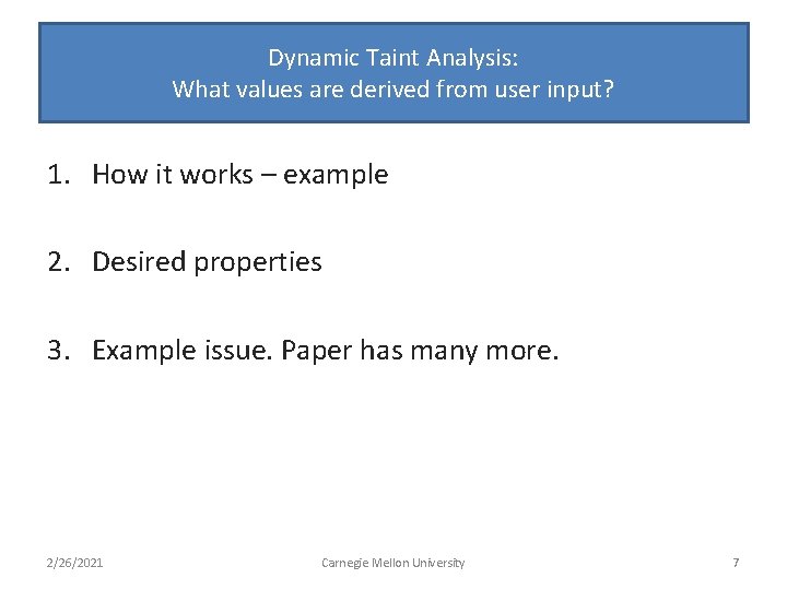 Dynamic Taint Analysis: What values are derived from user input? 1. How it works