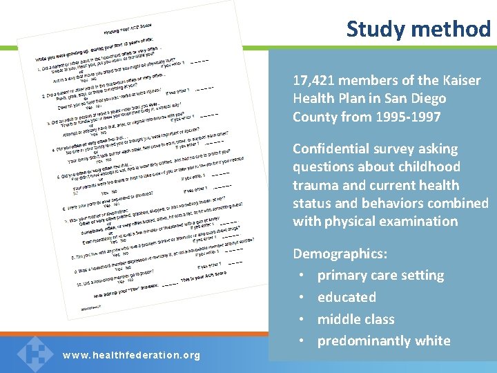 Study method 17, 421 members of the Kaiser Health Plan in San Diego County