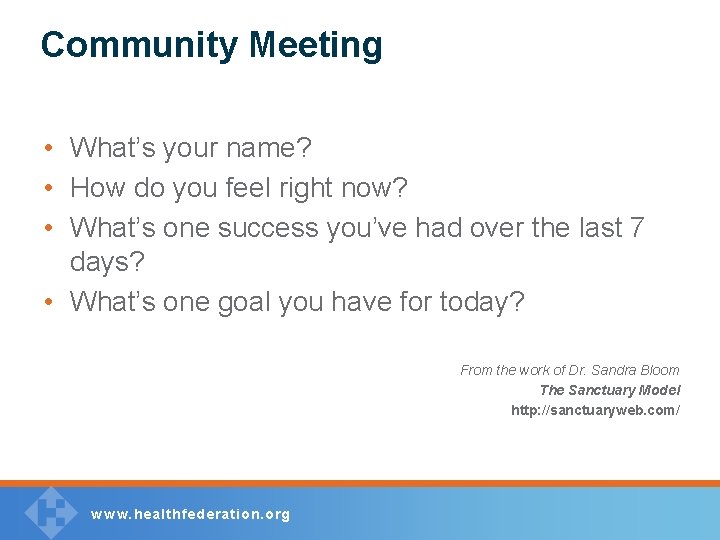 Community Meeting • What’s your name? • How do you feel right now? •