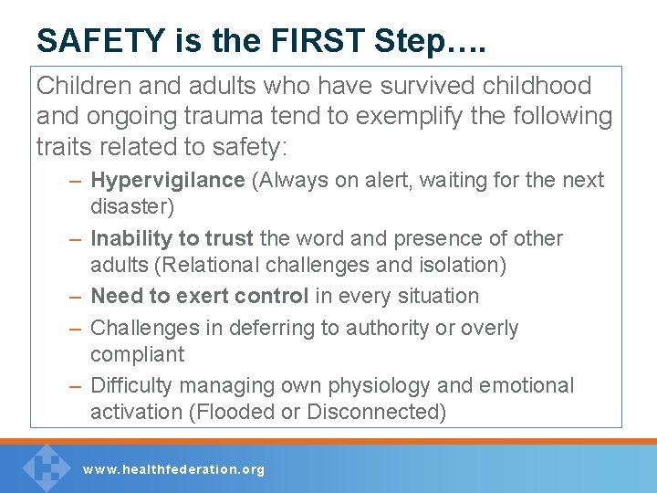 SAFETY is the FIRST Step…. Children and adults who have survived childhood and ongoing