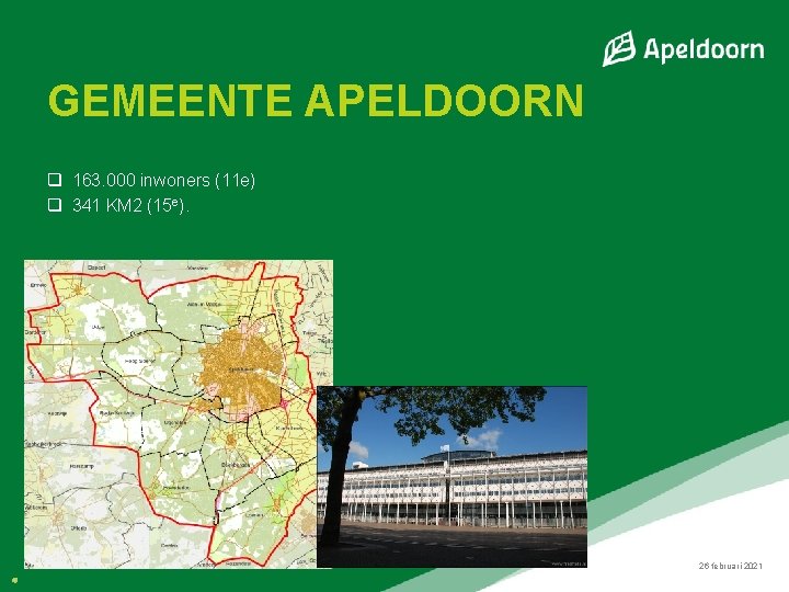 GEMEENTE APELDOORN q 163. 000 inwoners (11 e) q 341 KM 2 (15 e).