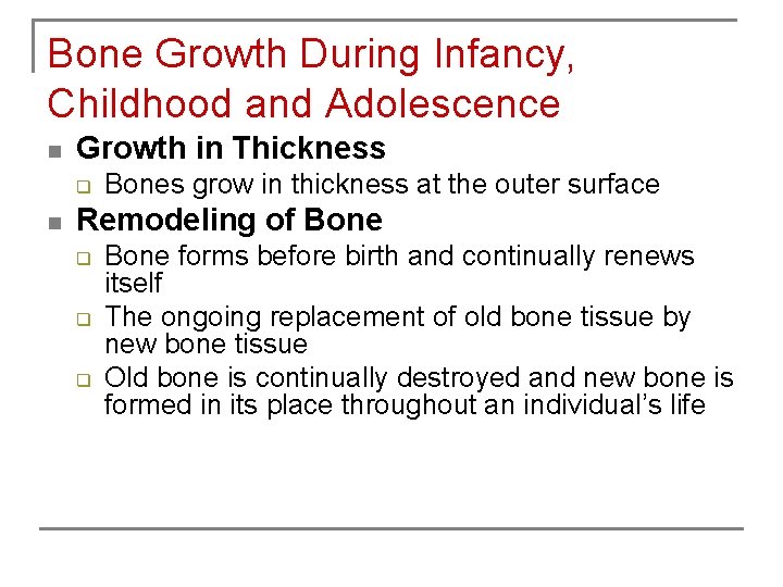 Bone Growth During Infancy, Childhood and Adolescence n Growth in Thickness q n Bones