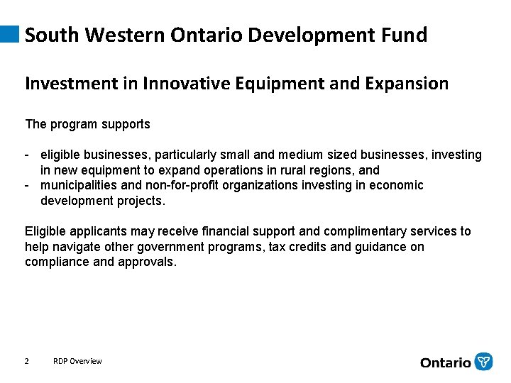 South Western Ontario Development Fund Investment in Innovative Equipment and Expansion The program supports