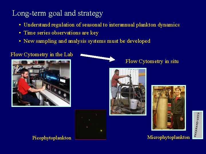 Long-term goal and strategy • Understand regulation of seasonal to interannual plankton dynamics •