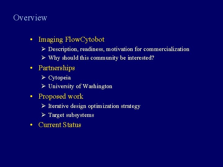 Overview • Imaging Flow. Cytobot Ø Description, readiness, motivation for commercialization Ø Why should