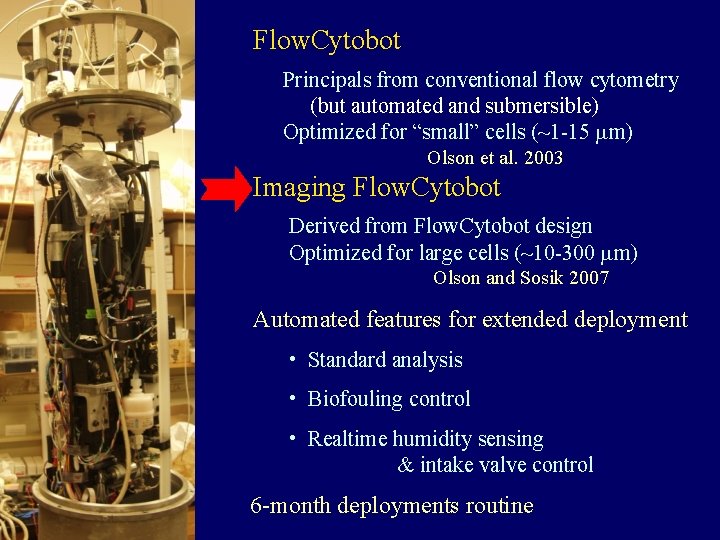 Flow. Cytobot Principals from conventional flow cytometry (but automated and submersible) Optimized for “small”