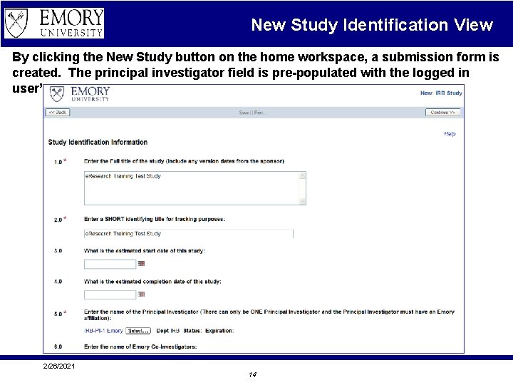 New Study Identification View By clicking the New Study button on the home workspace,
