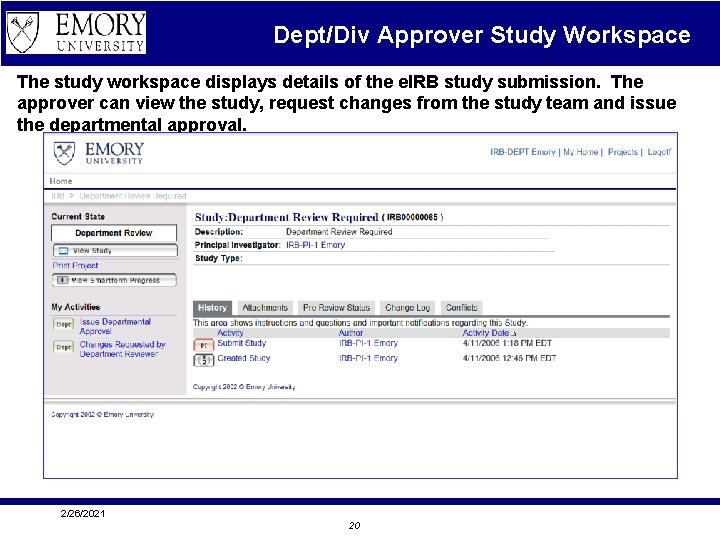 Dept/Div Approver Study Workspace The study workspace displays details of the e. IRB study