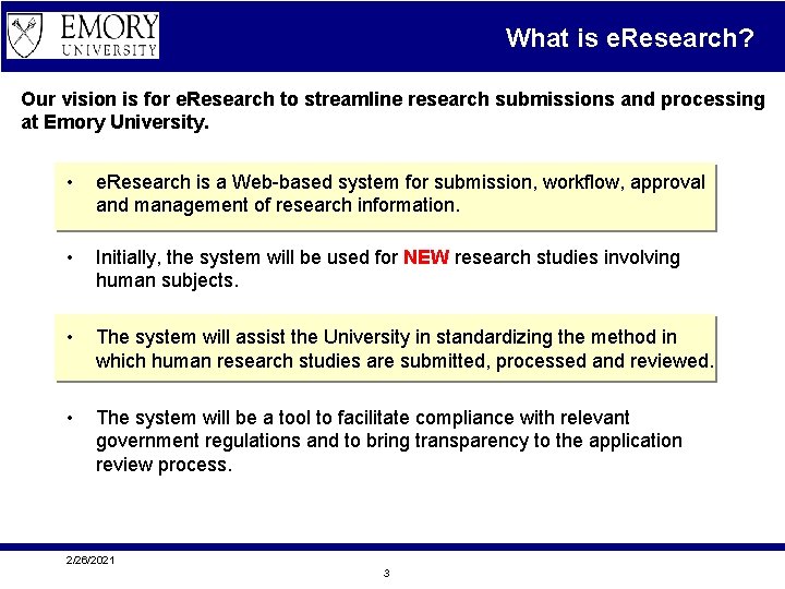 What is e. Research? Our vision is for e. Research to streamline research submissions