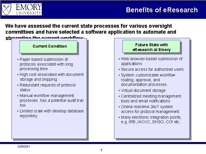Benefits of e. Research We have assessed the current state processes for various oversight