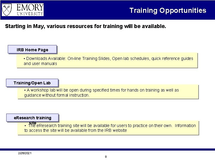 Training Opportunities Starting in May, various resources for training will be available. IRB Home