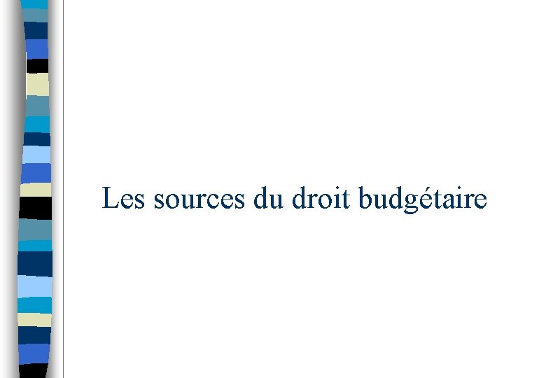 Les sources du droit budgétaire 