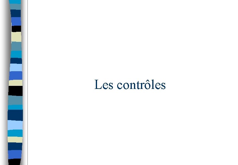 Les contrôles 