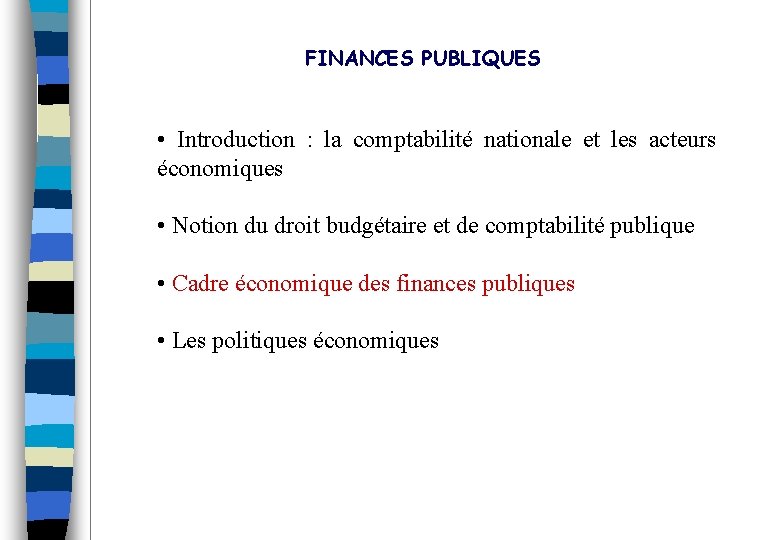 FINANCES PUBLIQUES • Introduction : la comptabilité nationale et les acteurs économiques • Notion