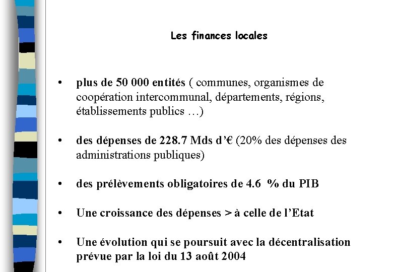 Les finances locales • plus de 50 000 entités ( communes, organismes de coopération