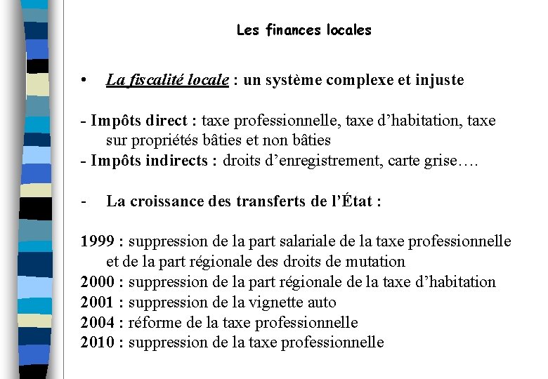 Les finances locales • La fiscalité locale : un système complexe et injuste -